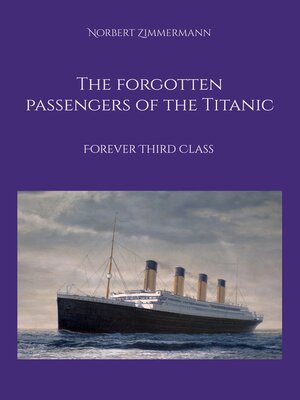 cover image of The forgotten passengers of the Titanic
